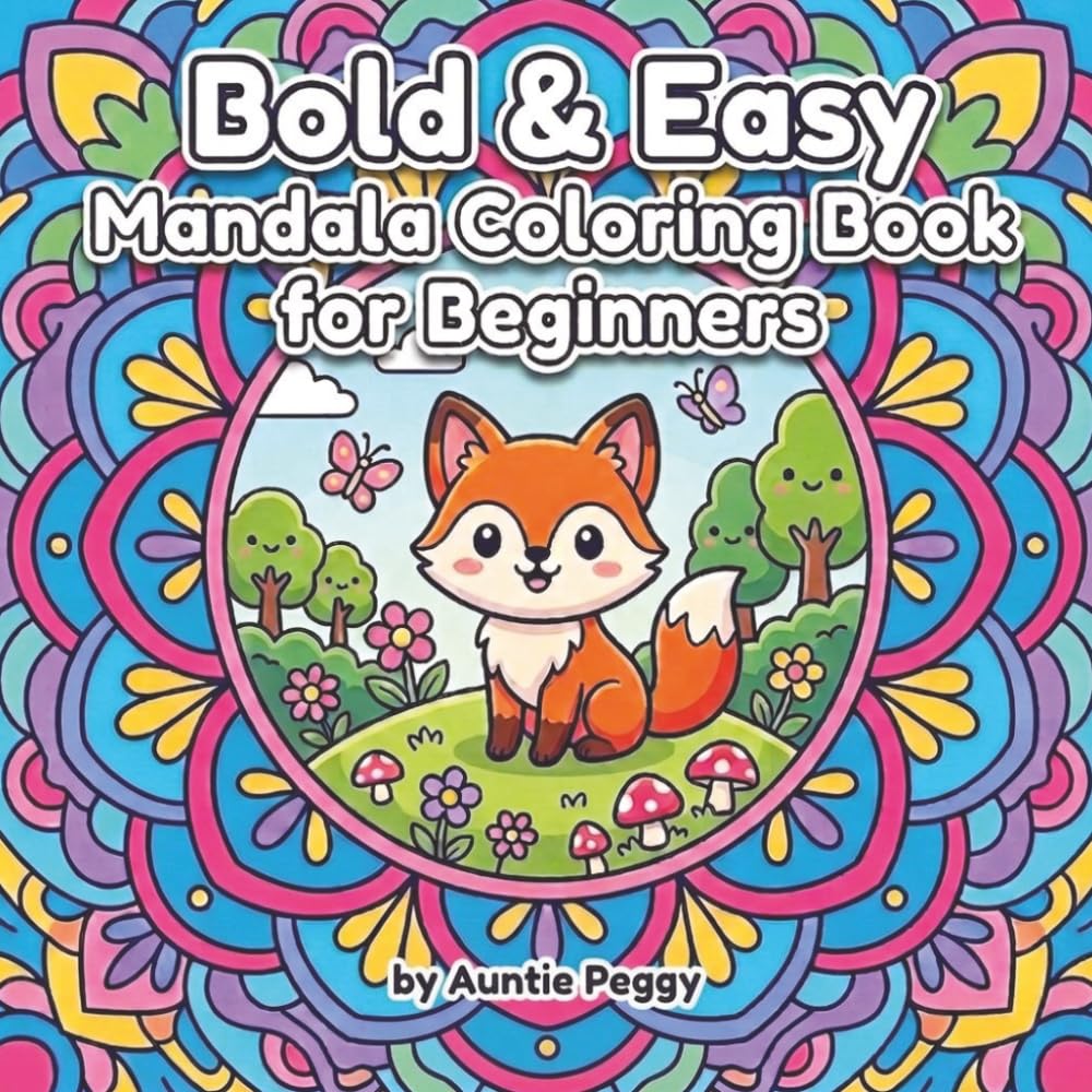 Bold & Easy Mandala Coloring Book for Beginners: Simple & Relaxing Designs for Stress Relief, Anxiety Reduction, and Mindful Coloring for Teens & ... Gift for Adults to Relax and Unwind