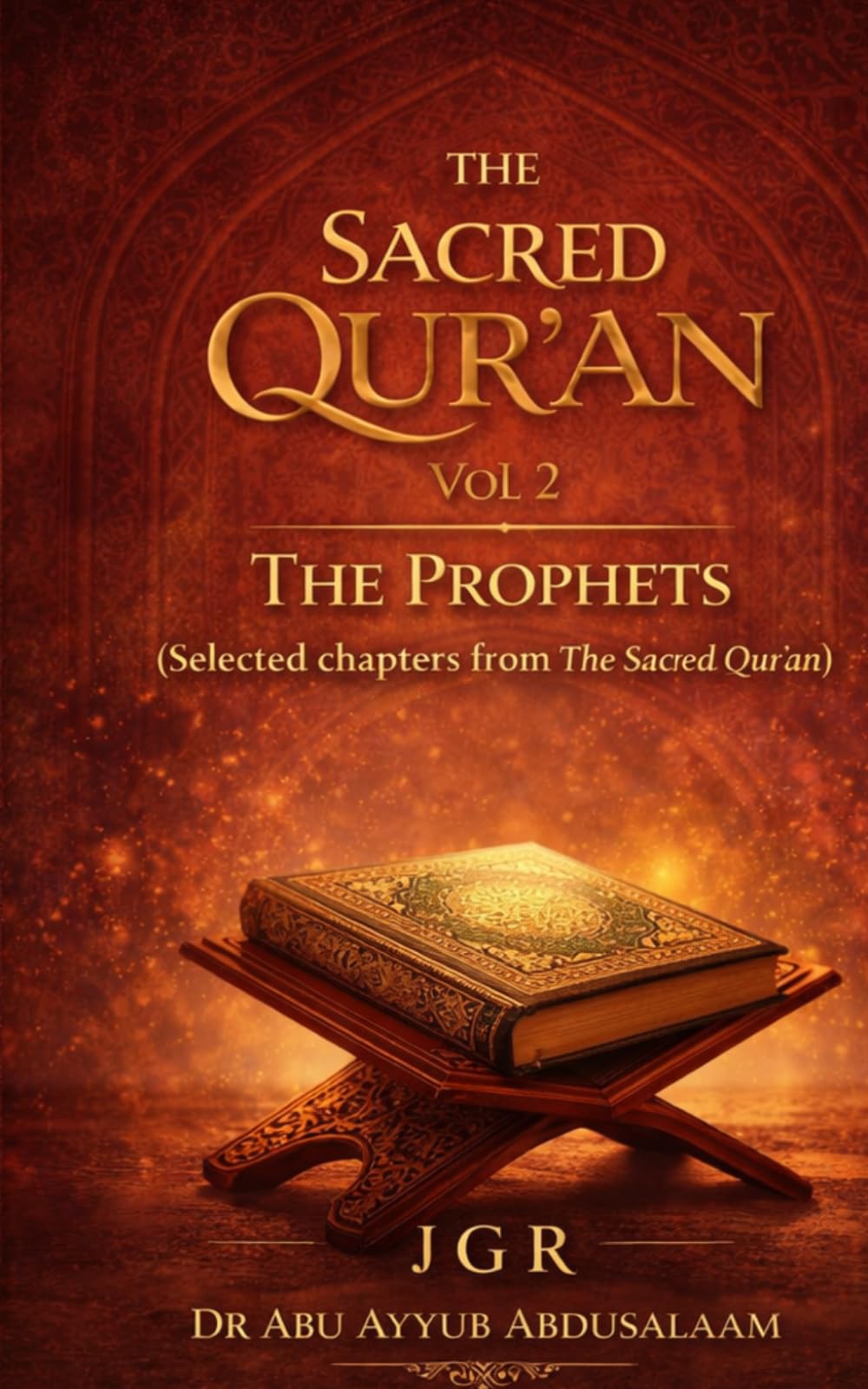 The Sacred Qur'an - Vol 2: The Prophets