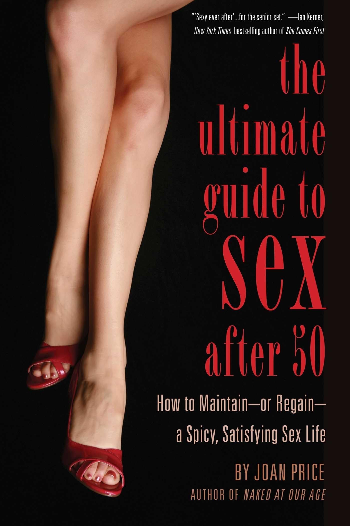 Ultimate Guide to Sex After 50: How to Maintain – or Regain – a Spicy, Satisfying Sex Life