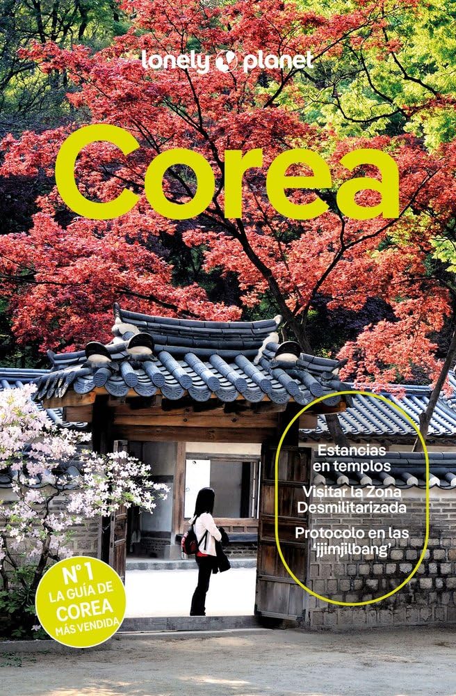 Corea 3: Rutas detalladas, las mejores experiencias, mapas y consejos de expertos (Guías de País Lonely Planet)