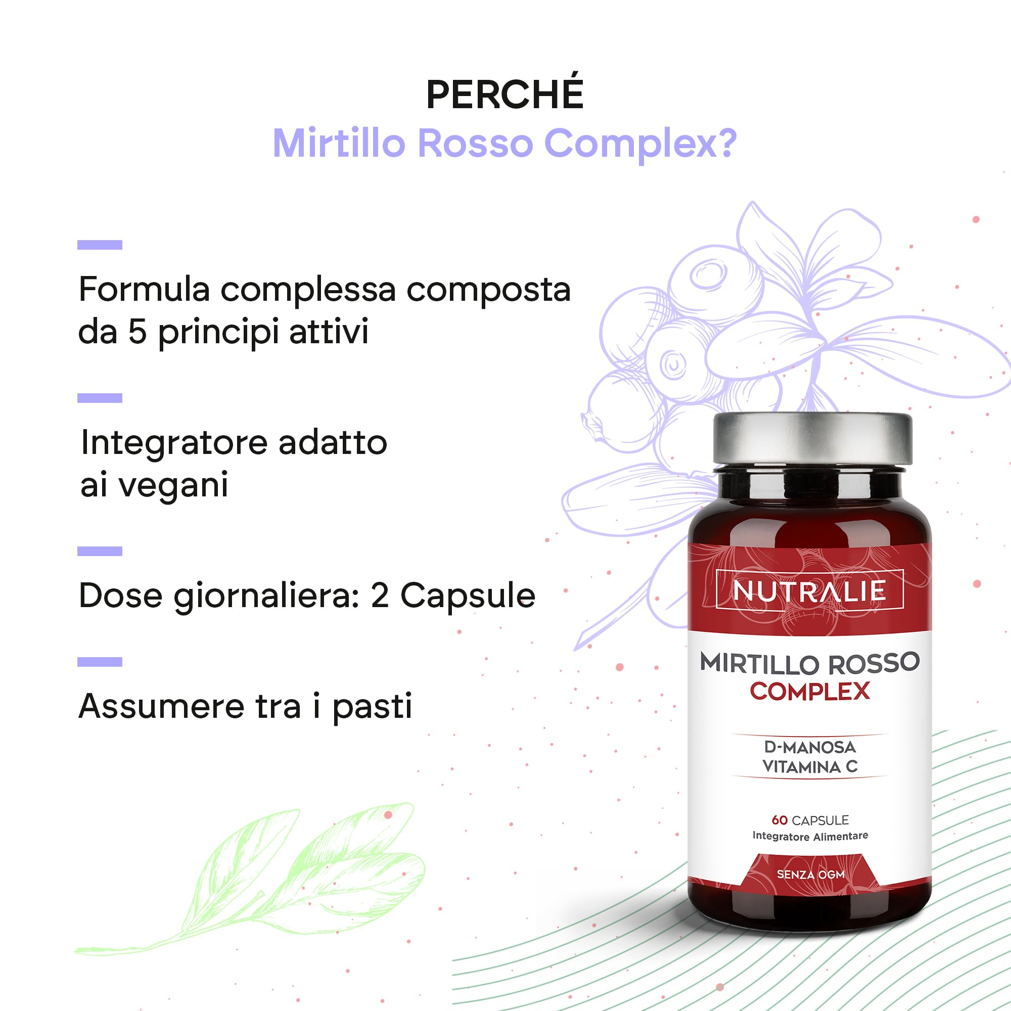 Mirtillo Rosso Americano - Vitamina C, D-Manossio e Ibisco Zenzero - Mirtillo Rosso - Cranberry Complex 60 Capsule Nutralie