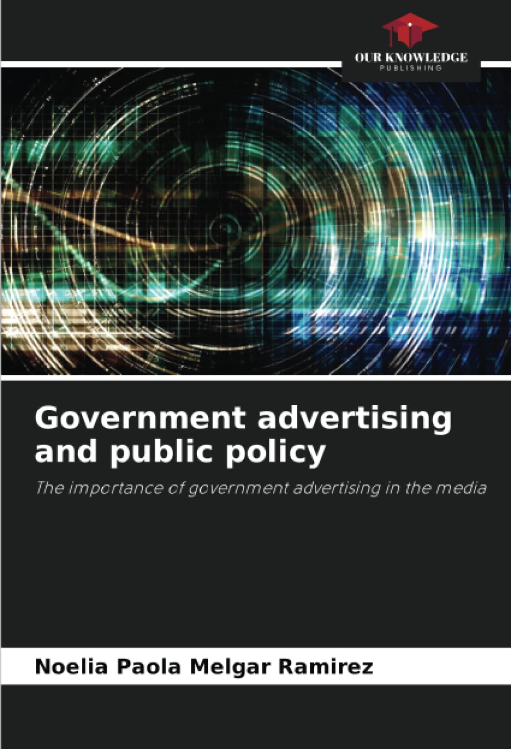 Government advertising and public policy: The importance of government advertising in the media