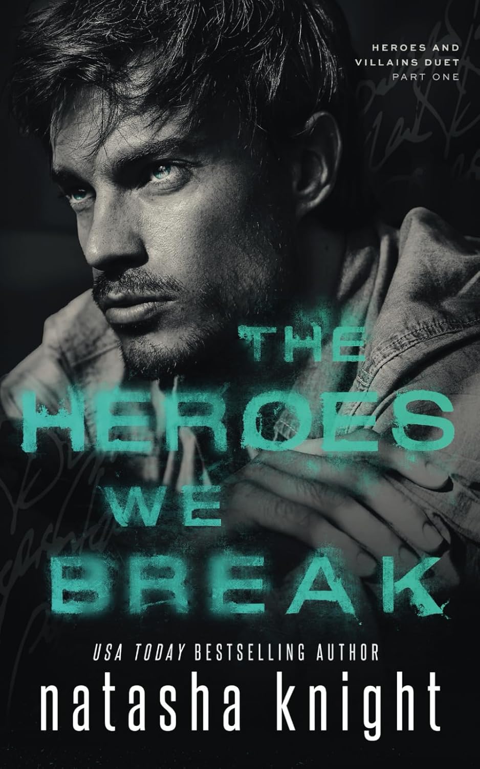 The Heroes We Break: 1 (Heroes and Villains Duet)