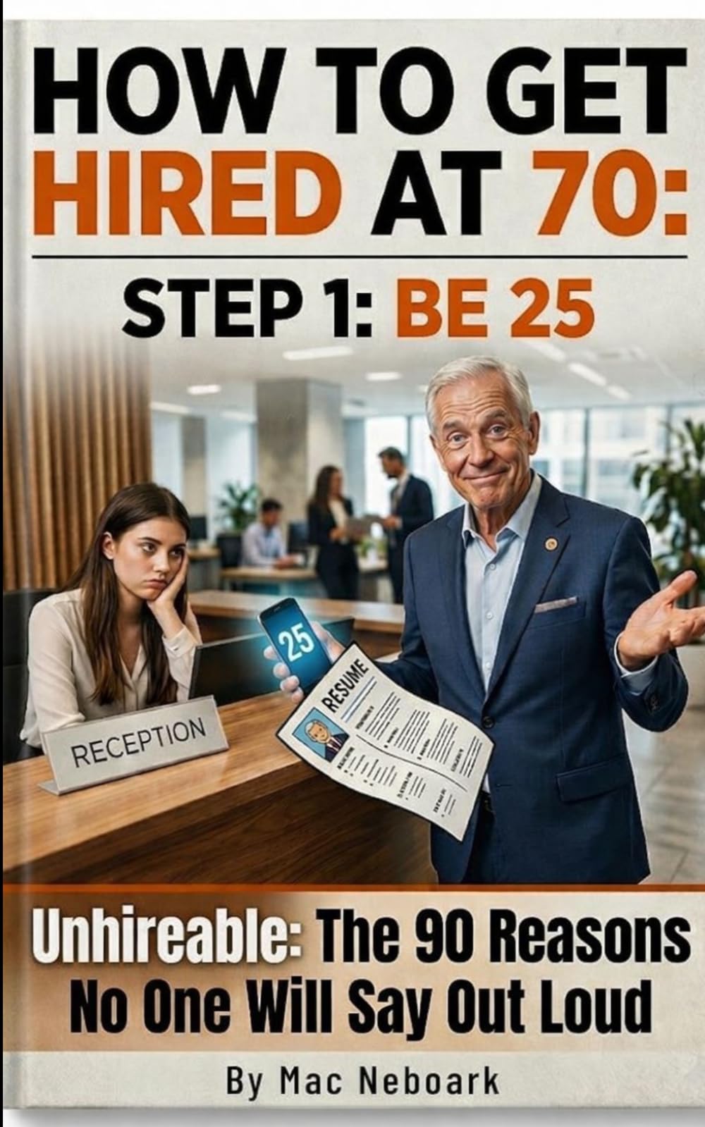 How to get Hired at 70: Step 1: Be 25