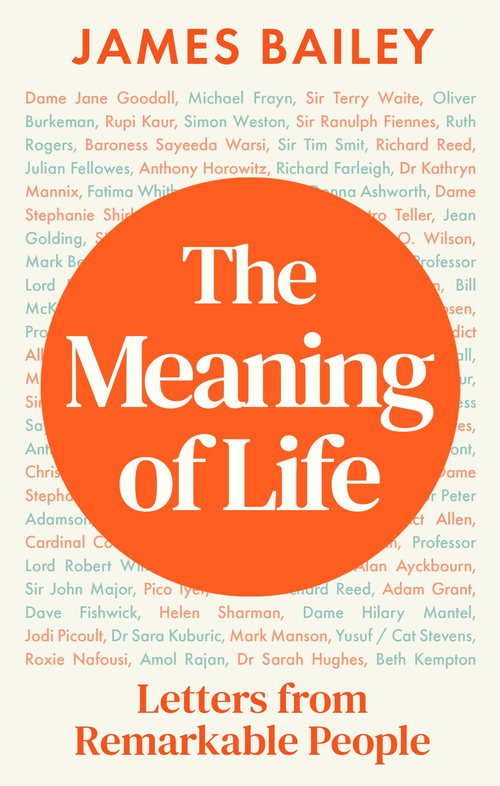 The Meaning of Life: Letters from Extraordinary People and their Answer to Life's Biggest Question