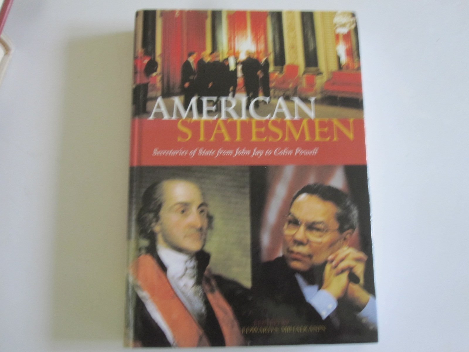 Buy American Statesmen: Secretaries of State from John Jay to Colin Powell — BookShops.in