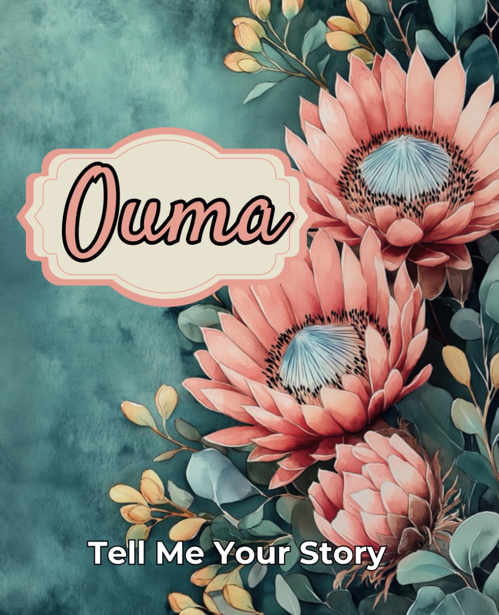 Ouma, Tell us Your Story: A gift for your grandchildren so that they will know you better and have these memories to keep.