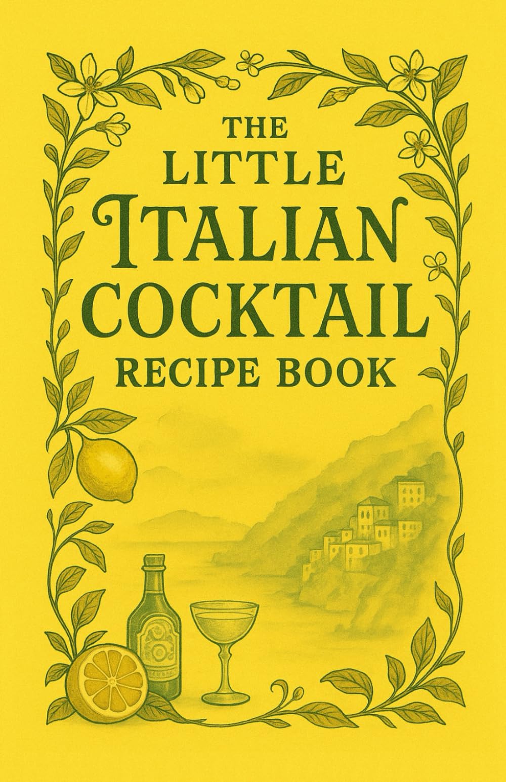The Little Italian Cocktail Recipe Book: Aperitivo & Spritz Classics from Rome to the Amalfi Coast: Timeless Aperitif, Vermouth, Bellini & Negroni ... by Venice, Florence, Sicily, and more