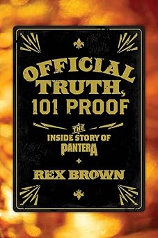 Official Truth, 101 Proof: The Inside Story of Pantera Official Truth, 101 Proof: The Inside Story of Pantera book cover
