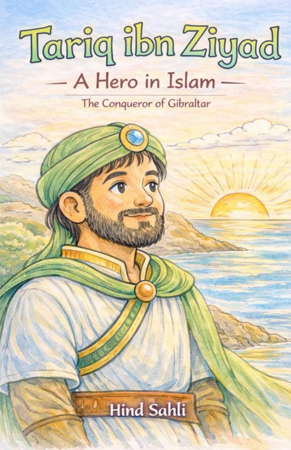 Tariq ibn Ziyad: A Hero in Islam
