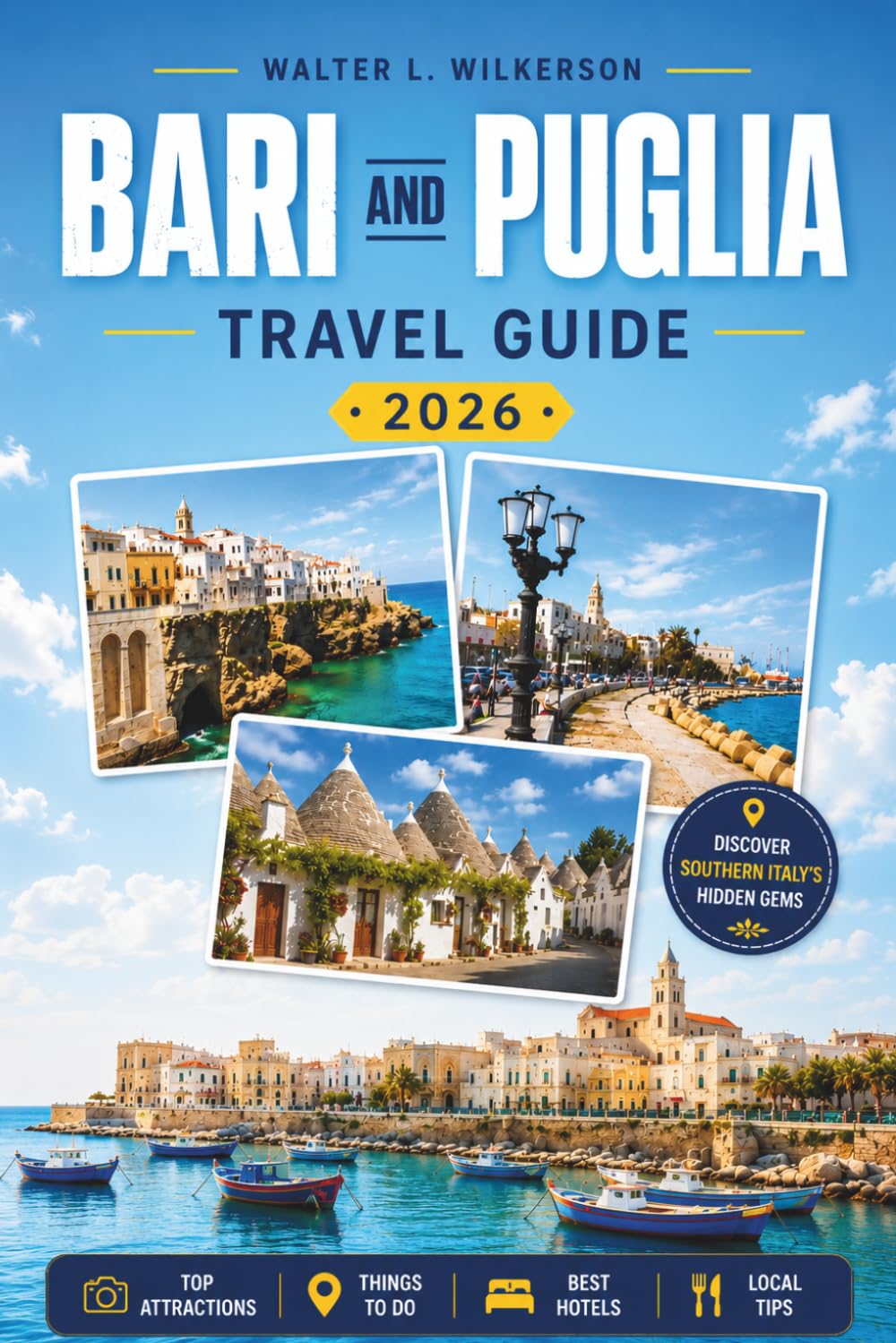 Bari and Puglia Travel Guide 2026: A Journey Through Ancient Trulli, Baroque Cities, Adriatic Coastlines & the Soul of Southern Italy
