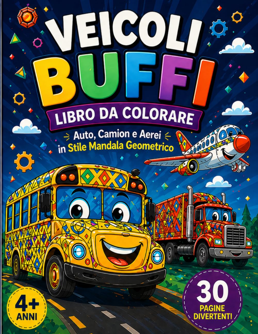 Veicoli Buffi – Libro da Colorare Auto, Camion e Aerei in Stile Mandala Geometrico: Disegni Unici e Facili da Colorare • Stimola Creatività e Concentrazione • Divertimento Senza Schermi