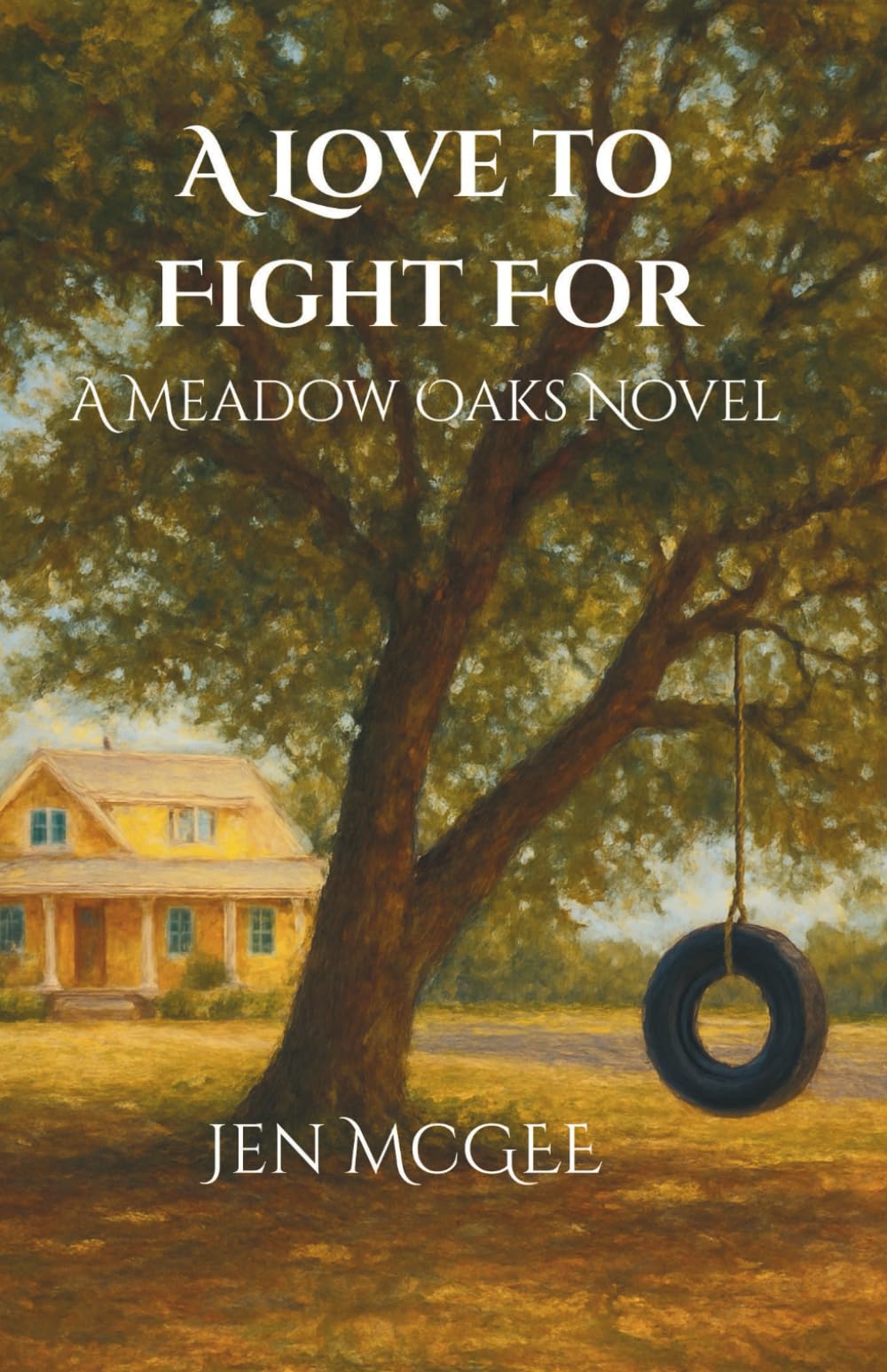 A LOVE TO FIGHT FOR: A MEADOW OAKS NOVEL