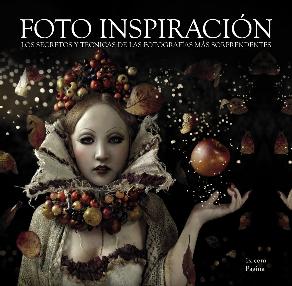 Foto Inspiración. Los secretos y técnicas de las fotografías más sorprendentes (Photoclub)