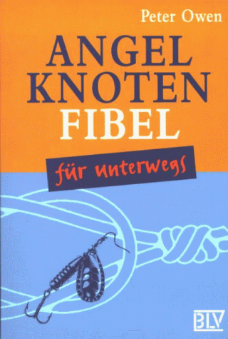 Angelknoten-Fibel für unterwegs Angelknoten-Fibel für unterwegs