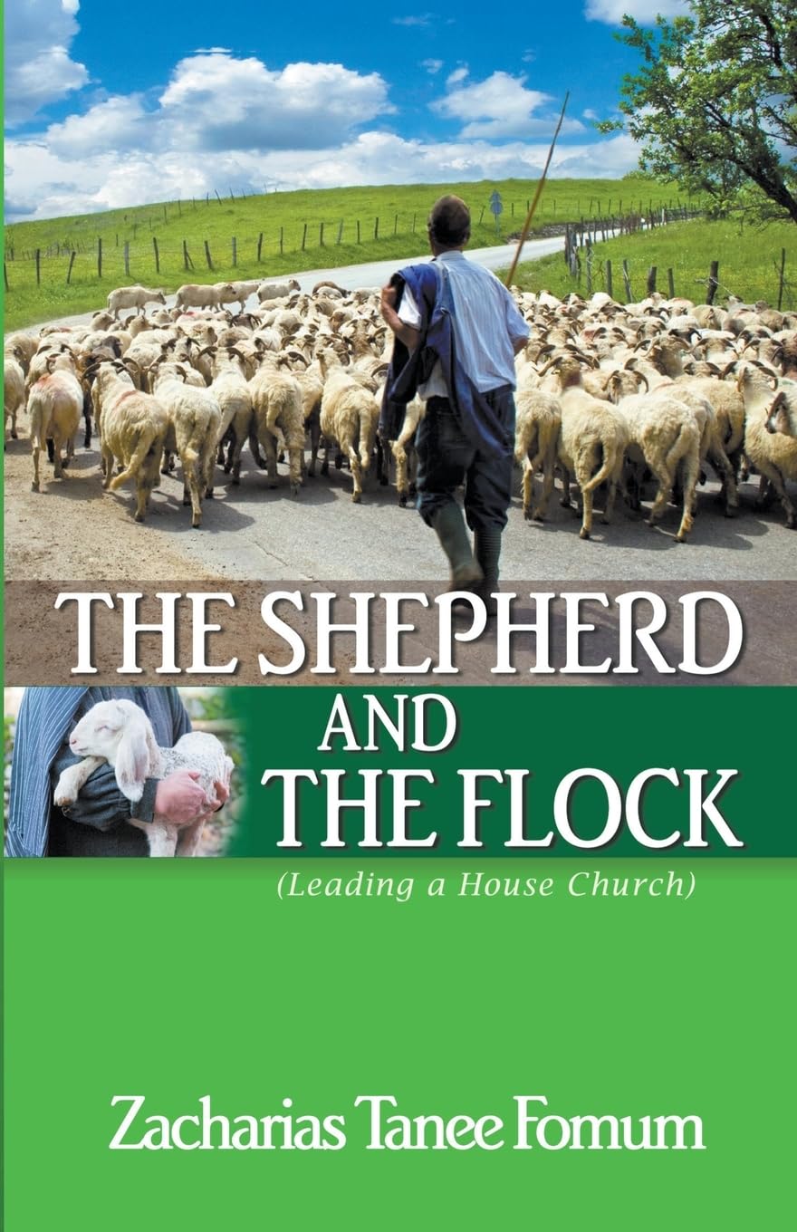 The Shepherd and the Flock (Leading a House Church): 10 (Leading God's People)