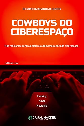 Cowboys do Ciberespaço: Nos rebelamos contra o sistema e tomamos conta do ciberespaço