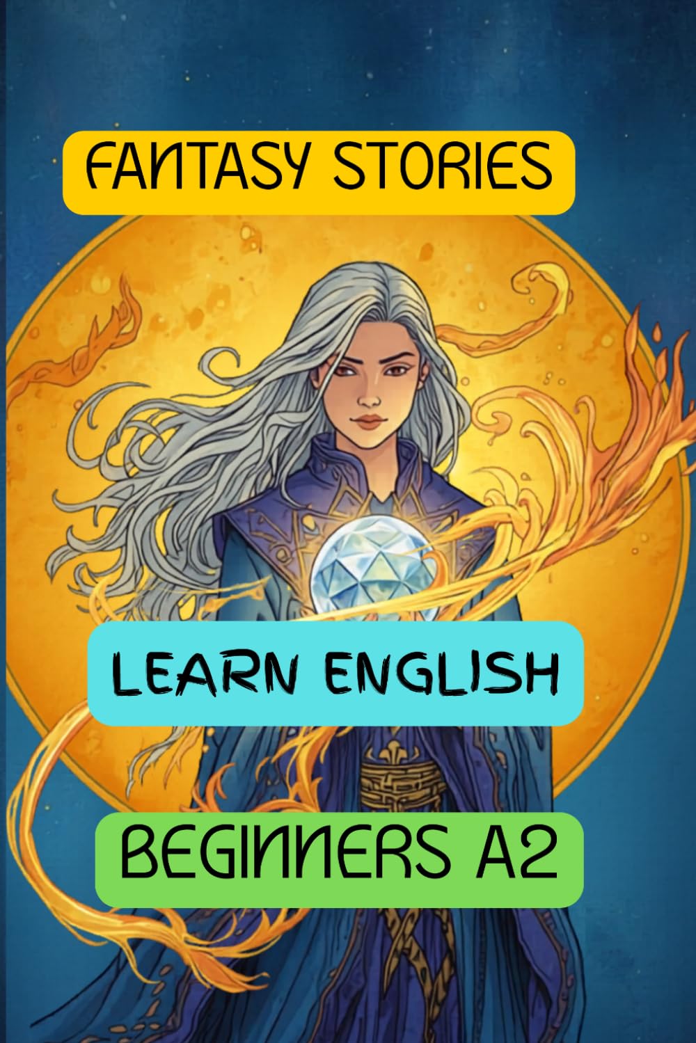 FANTASY STORIES. LEARN ENGLISH. A2 (Easy English Stories: Beginners A2)