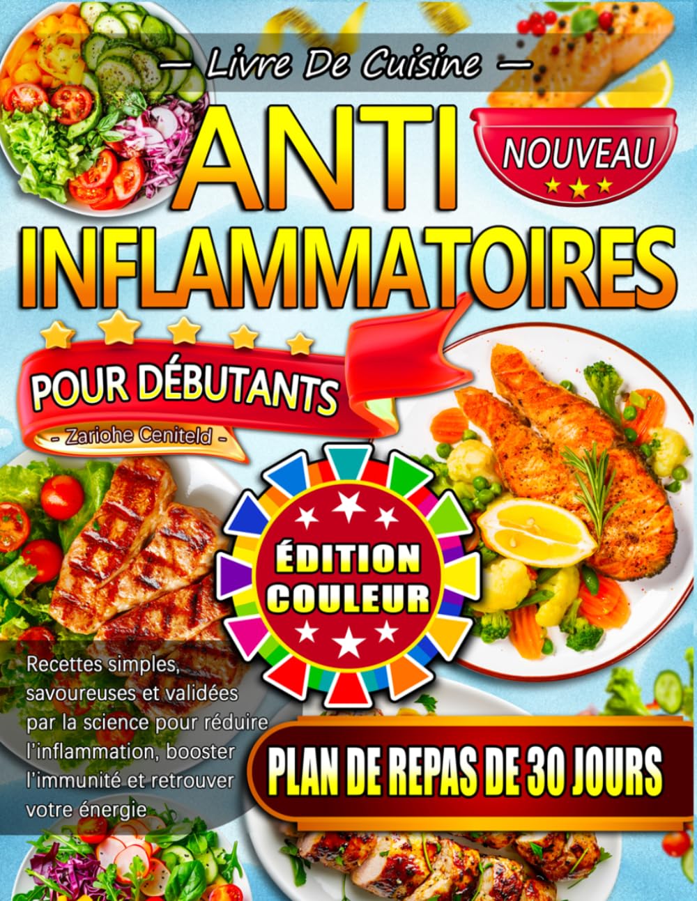 Livre De Cuisine Anti-Inflammatoire Pour Débutants: Recettes simples, savoureuses et validées par la science pour réduire l’inflammation, booster l’immunité et retrouver votre énergie
