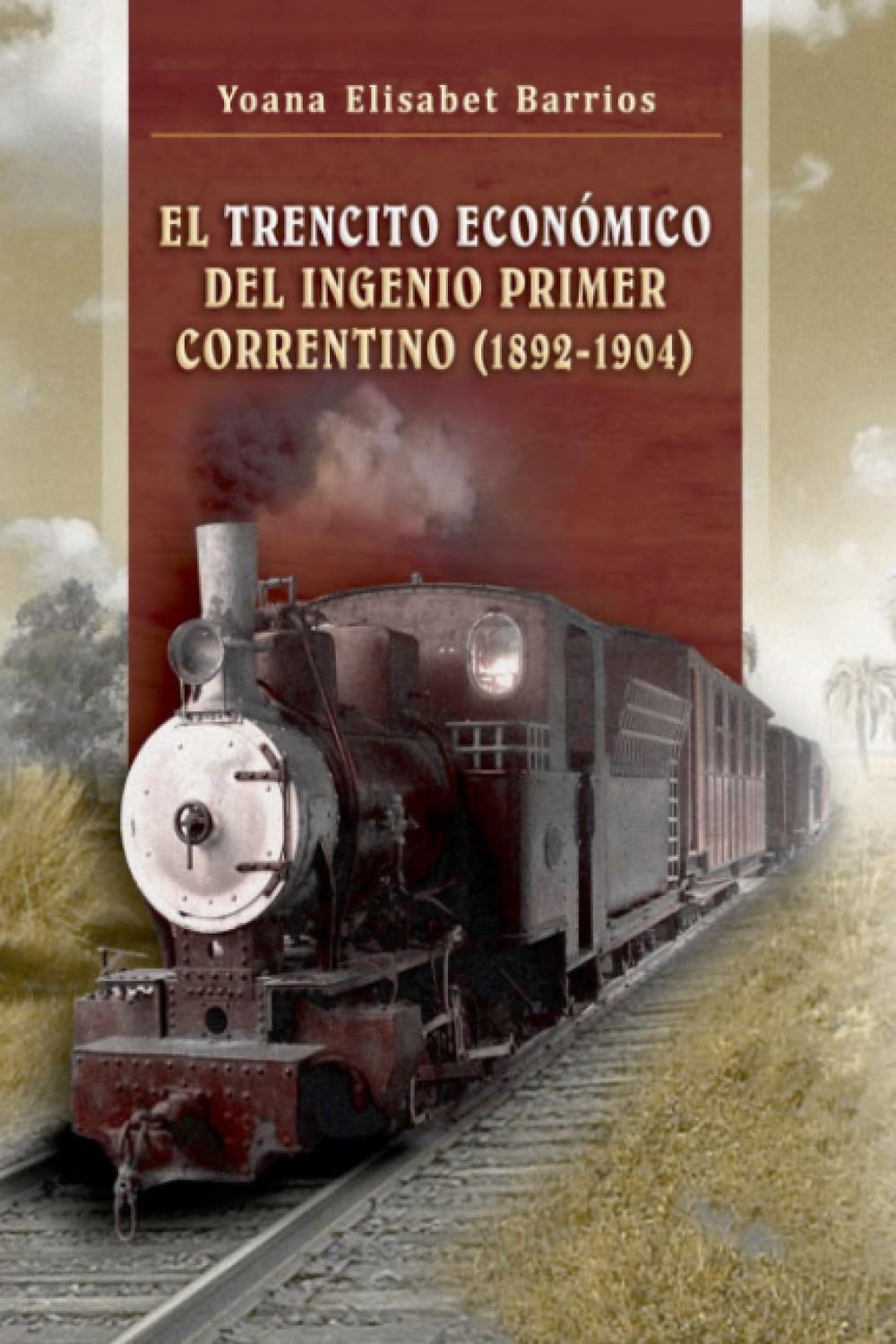 El trencito económico del ingenio primer correntino (1892-1904)