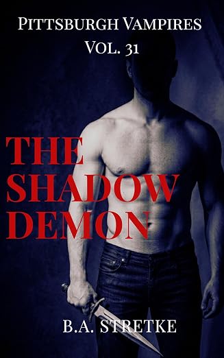 The Shadow Demon: Pittsburgh Vampires Vol. 31
