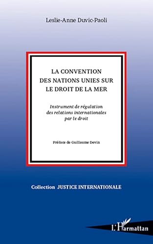 Convention des Nations Unies sur le droit de la mer, instrument de régulation des relations internationales par le droit