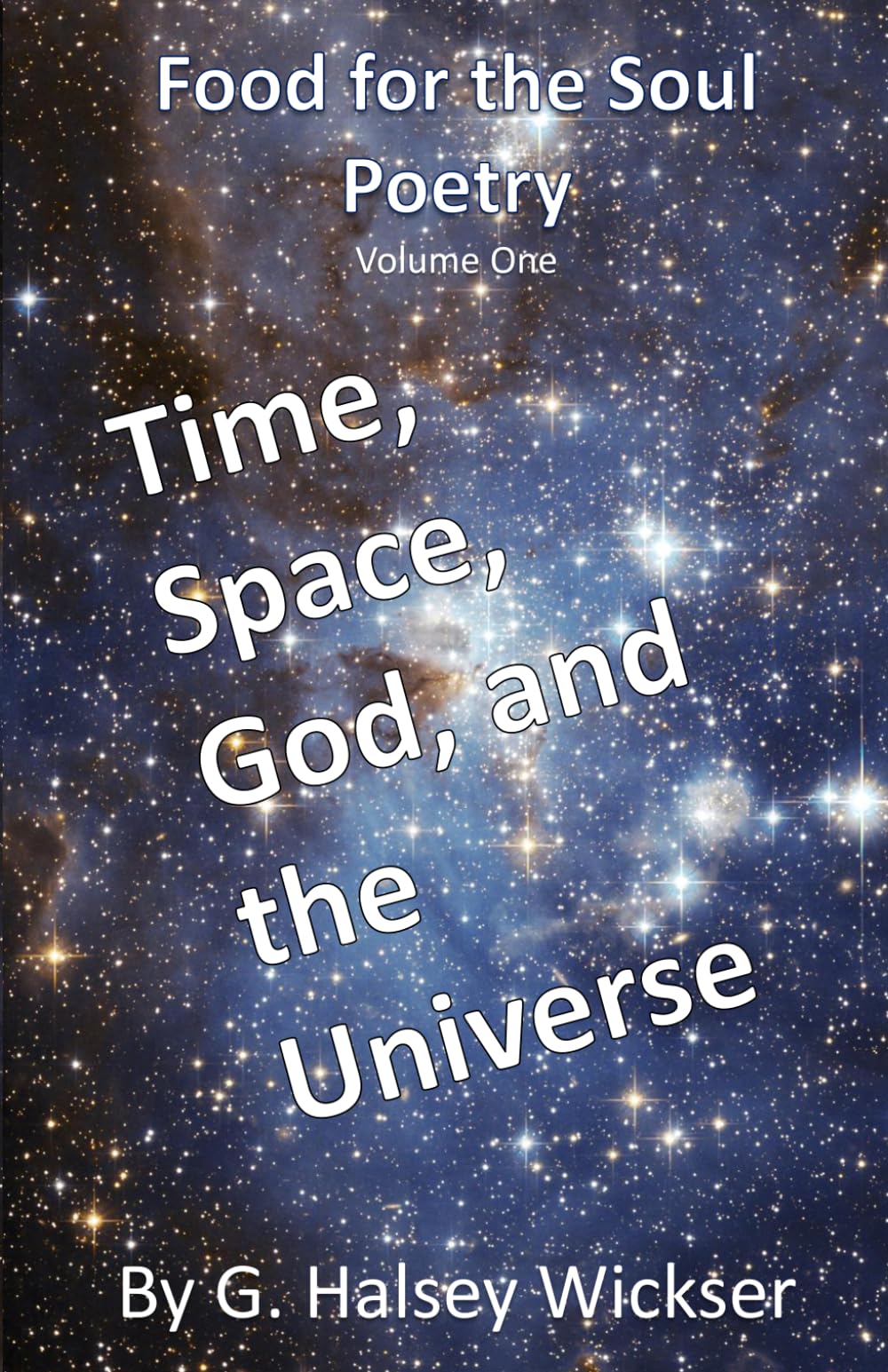 Time, Space, God, and the Universe: Food for the Soul Poetry