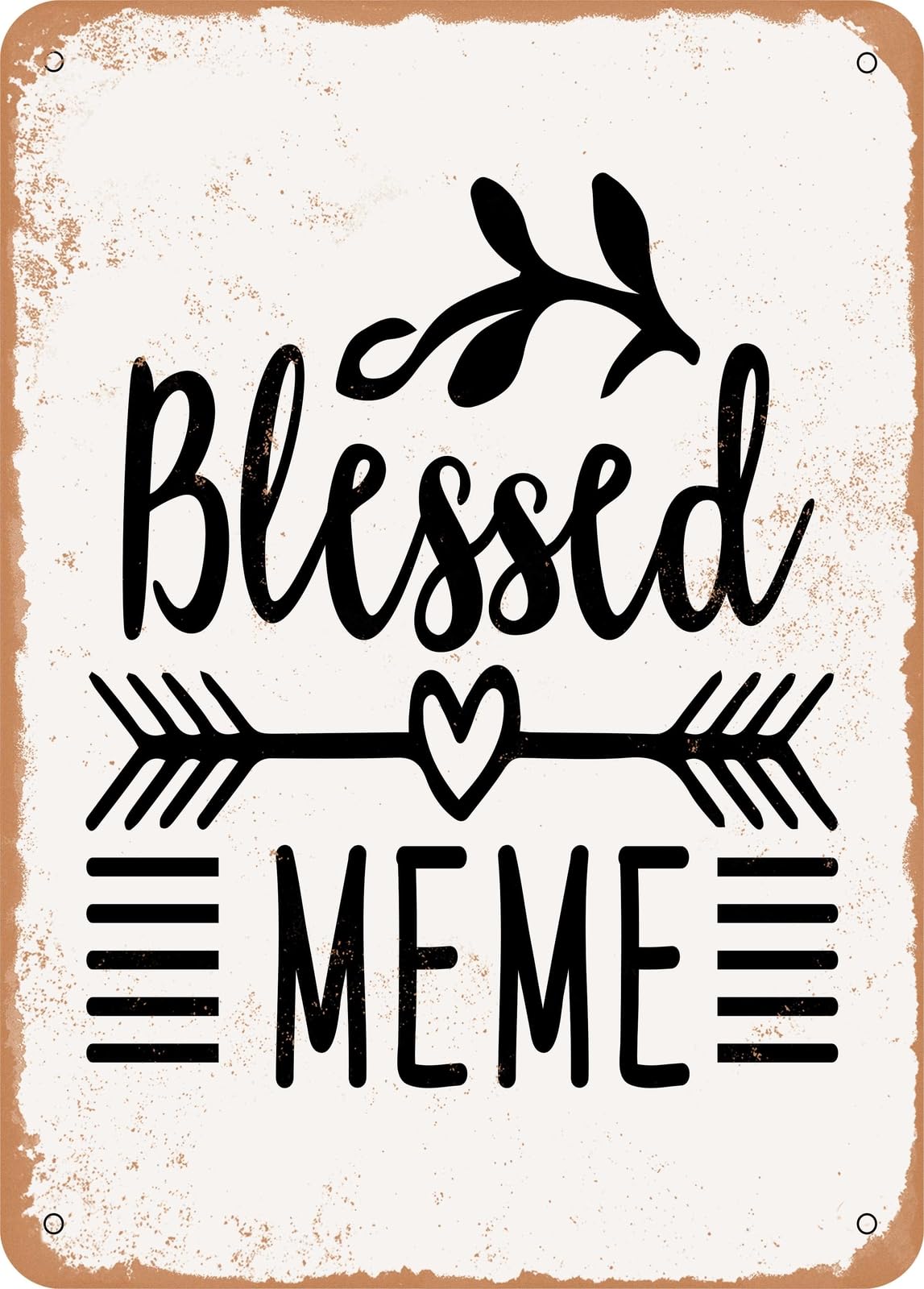 Metal Sign - Blessed Meme - Vintage Rusty Look home decor