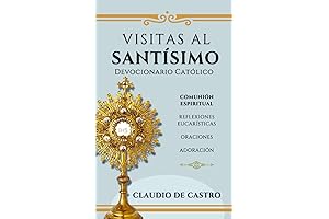 Oraciones y Reflexiones para Adorar al Santísimo Sacramento.