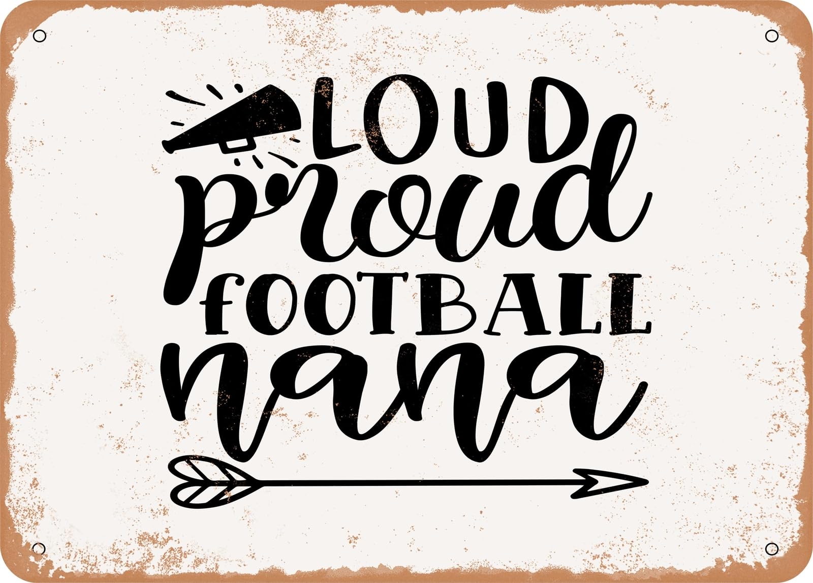 Metal Sign - Loud Proud Football Nana - Vintage Rusty Look Sign home decor