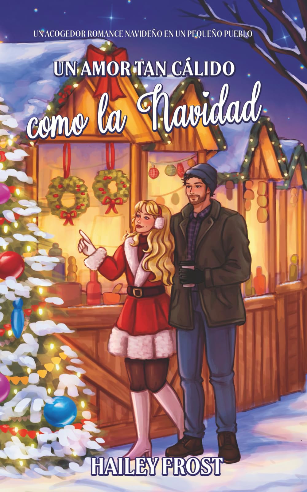 Un Amor Tan Cálido Como la Navidad: Un Acogedor Romance Navideño En Un Pequeño Pueblo: 2 (Wayward Hollow)