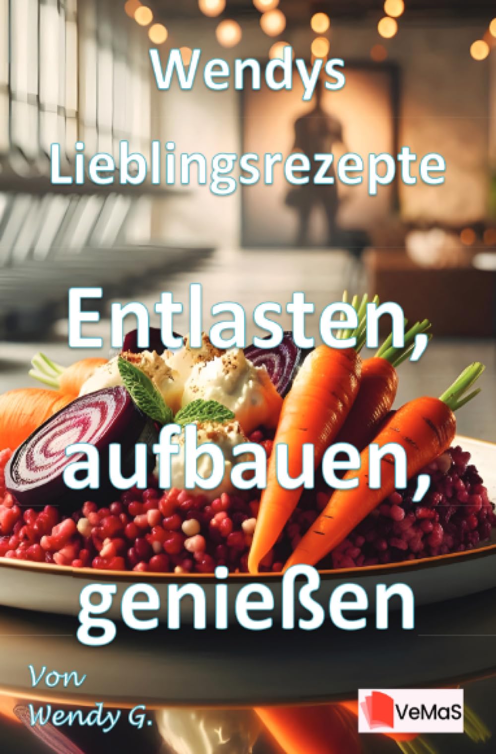 Wendys Lieblingsrezepte - Entlasten, aufbauen, genießen: 25 feine Rezepte zum Entlasten, Aufbauen und Genießen