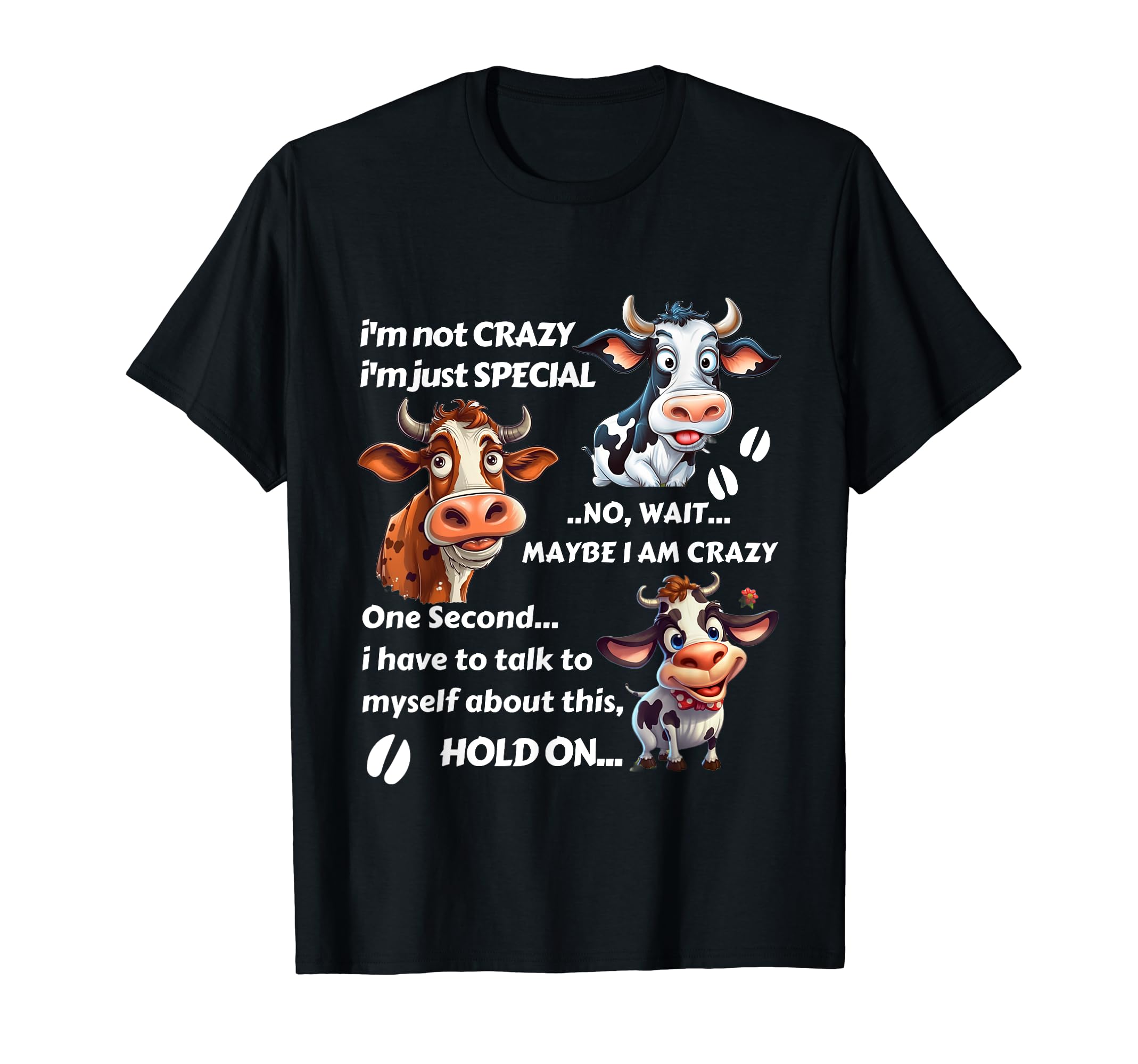 Cow I'm Not Crazy I'm Just SpecialFunny Cow I'm Not Crazy I'm Just Special T-ShirtOEKO-TEX STANDARD 100