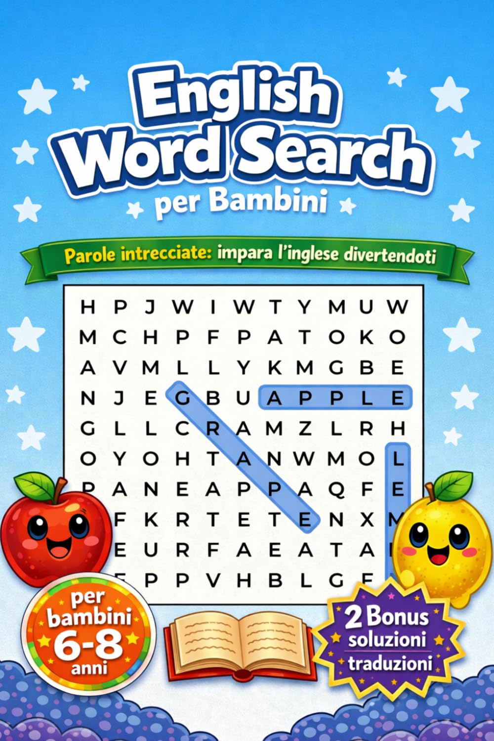English Word Search per Bambini: Parole Intrecciate - impara l’inglese divertendoti. 100 schemi a tema divertenti e stimolanti. Scopri e impara 1000 parole inglesi, per bambini 6-8 anni