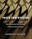 Paper Prototyping: The Fast and Easy Way to Design and Refine User Interfaces (Interactive Technologies)