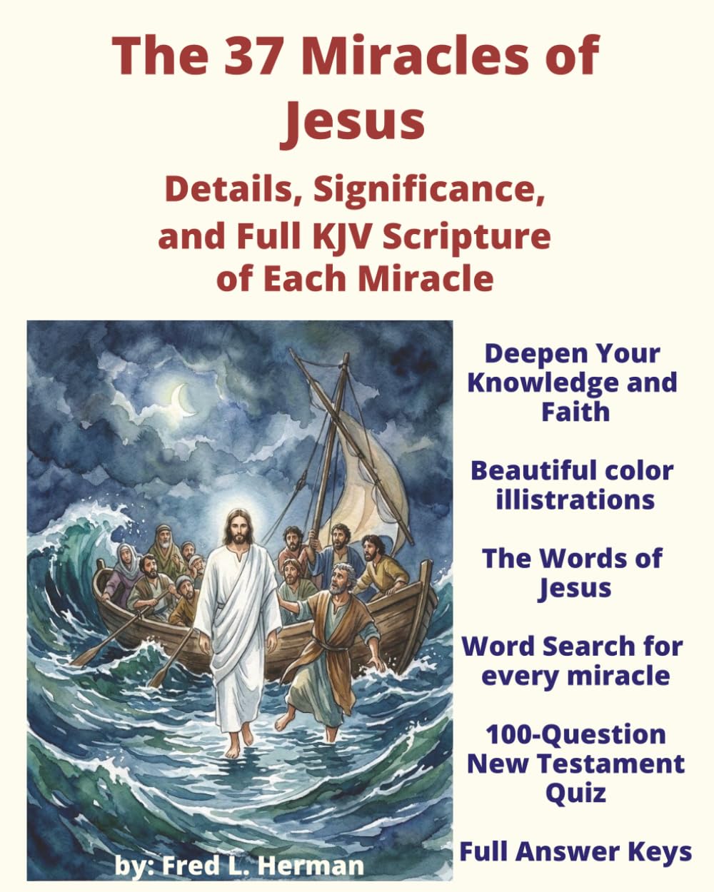 The 37 Miracles of Jesus: Details, Significance, Full KJV Scripture of Each Miracle, word search, 100 question new testament quiz