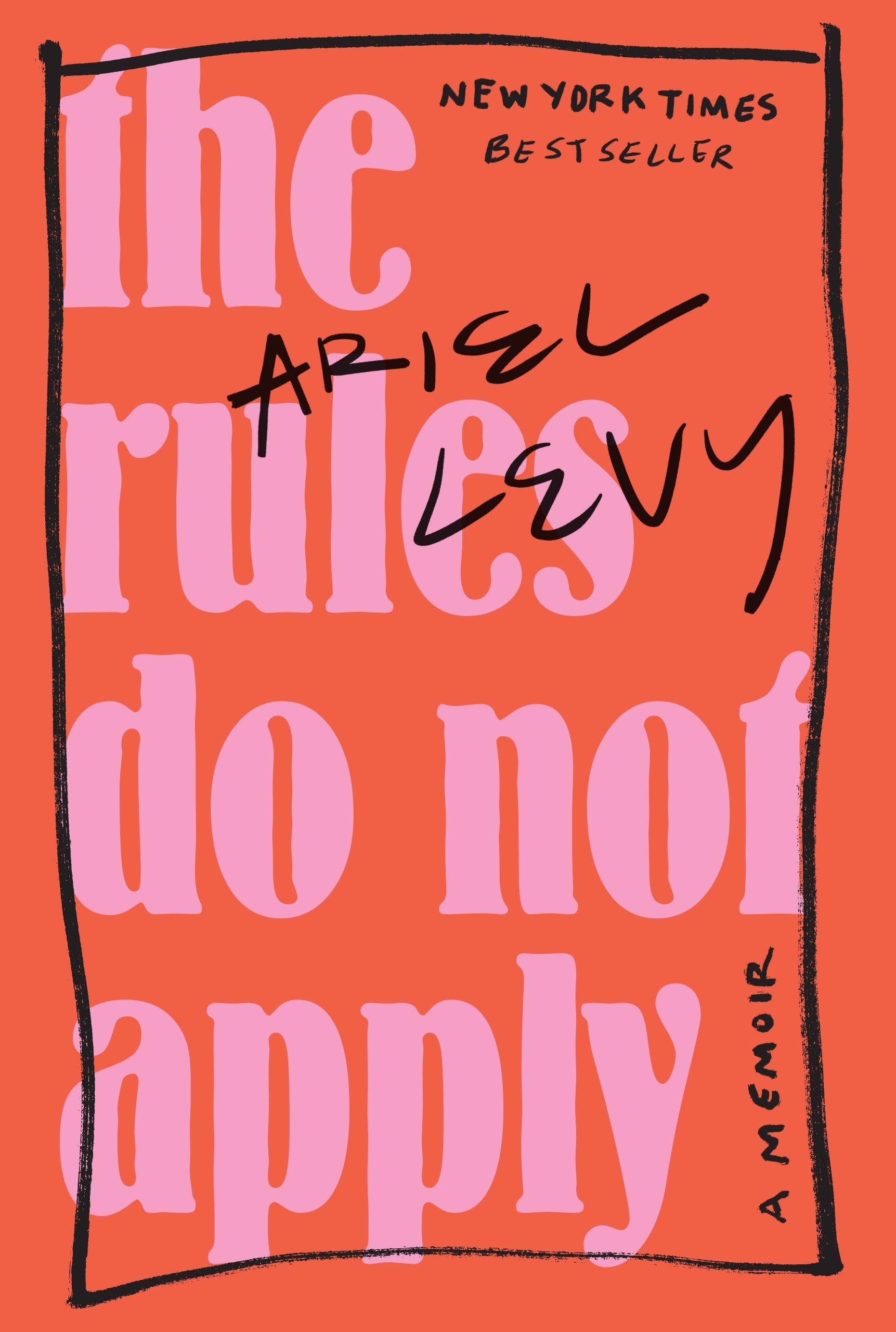 The Rules Do Not Apply A Memoir Levy, Ariel Amazon.de Bücher