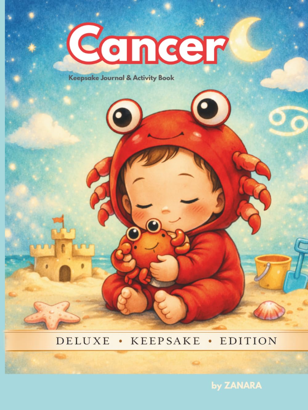 Cancer Baby: A Zodiac Baby Memory Book, Journal & Activity Keepsake