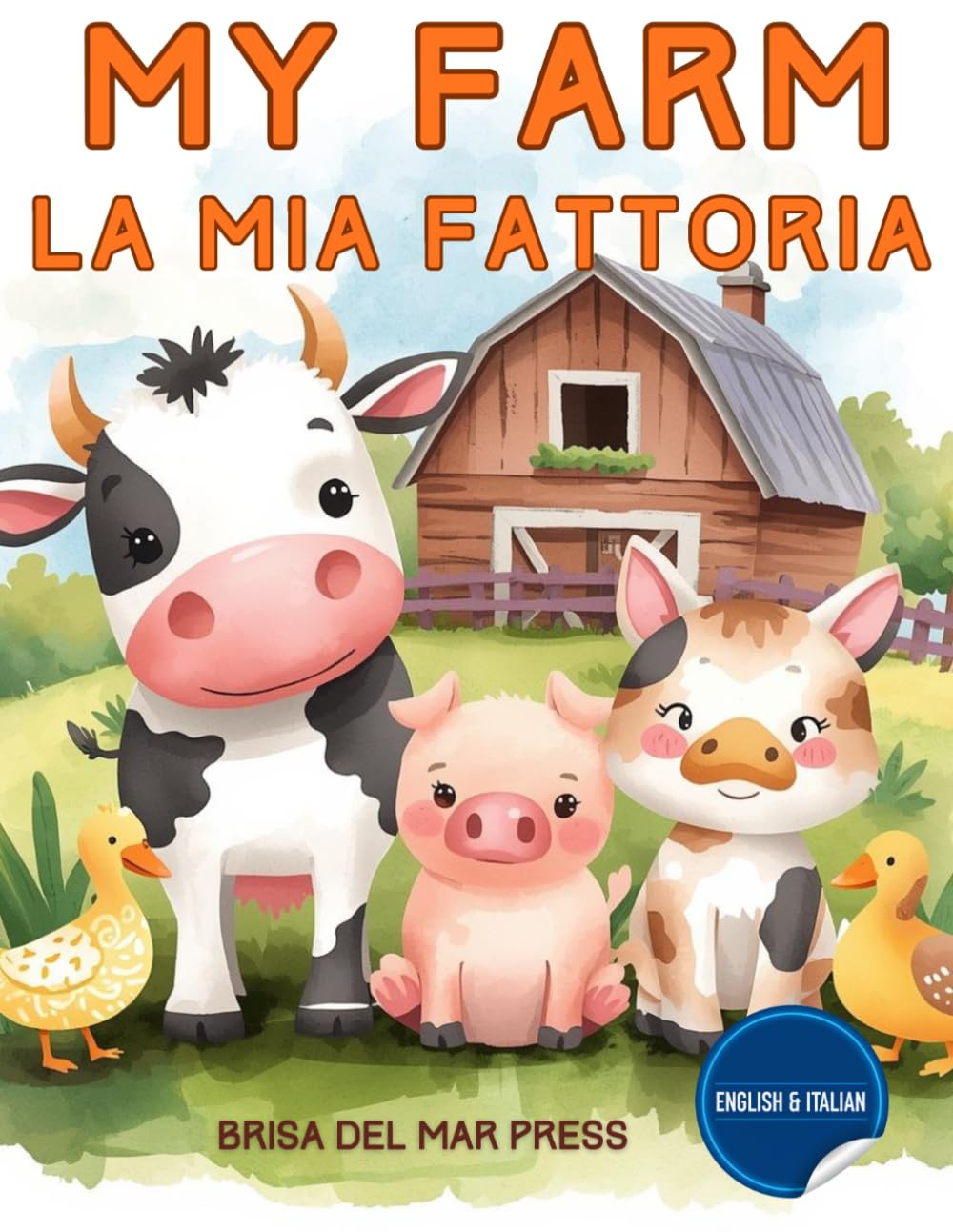 My Farm / La Mia Fattoria: A Bilingual Vocabulary Adventure: Learn Farm Words in Italian & English for Kids (Italian For Kids Coloring Book Series)