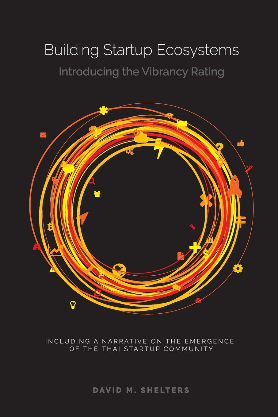 Building Startup Ecosystems: Introducing The Vibrancy Rating