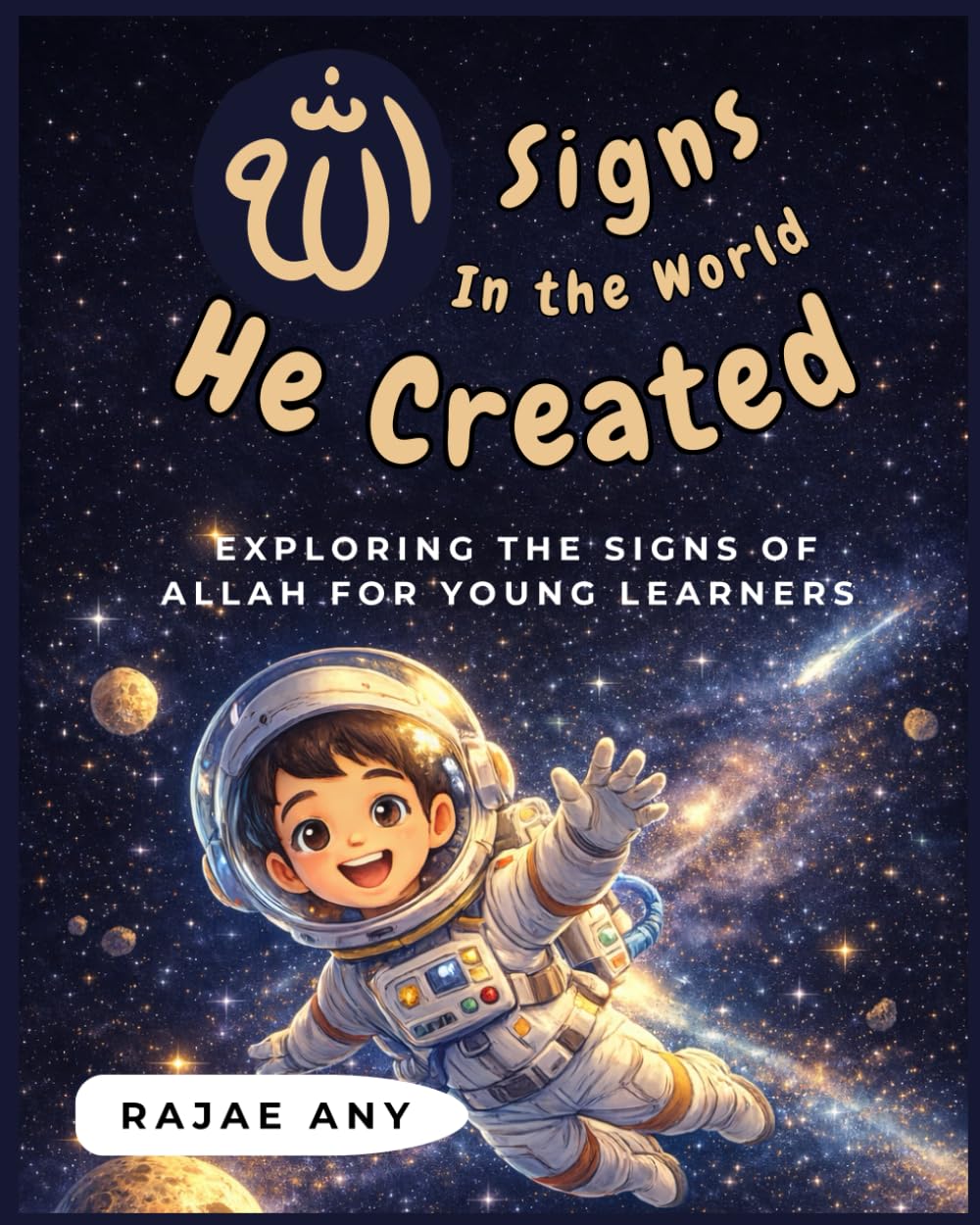 Allah’s Signs in the World He Created: Exploring the Signs of Allah for Young Learners