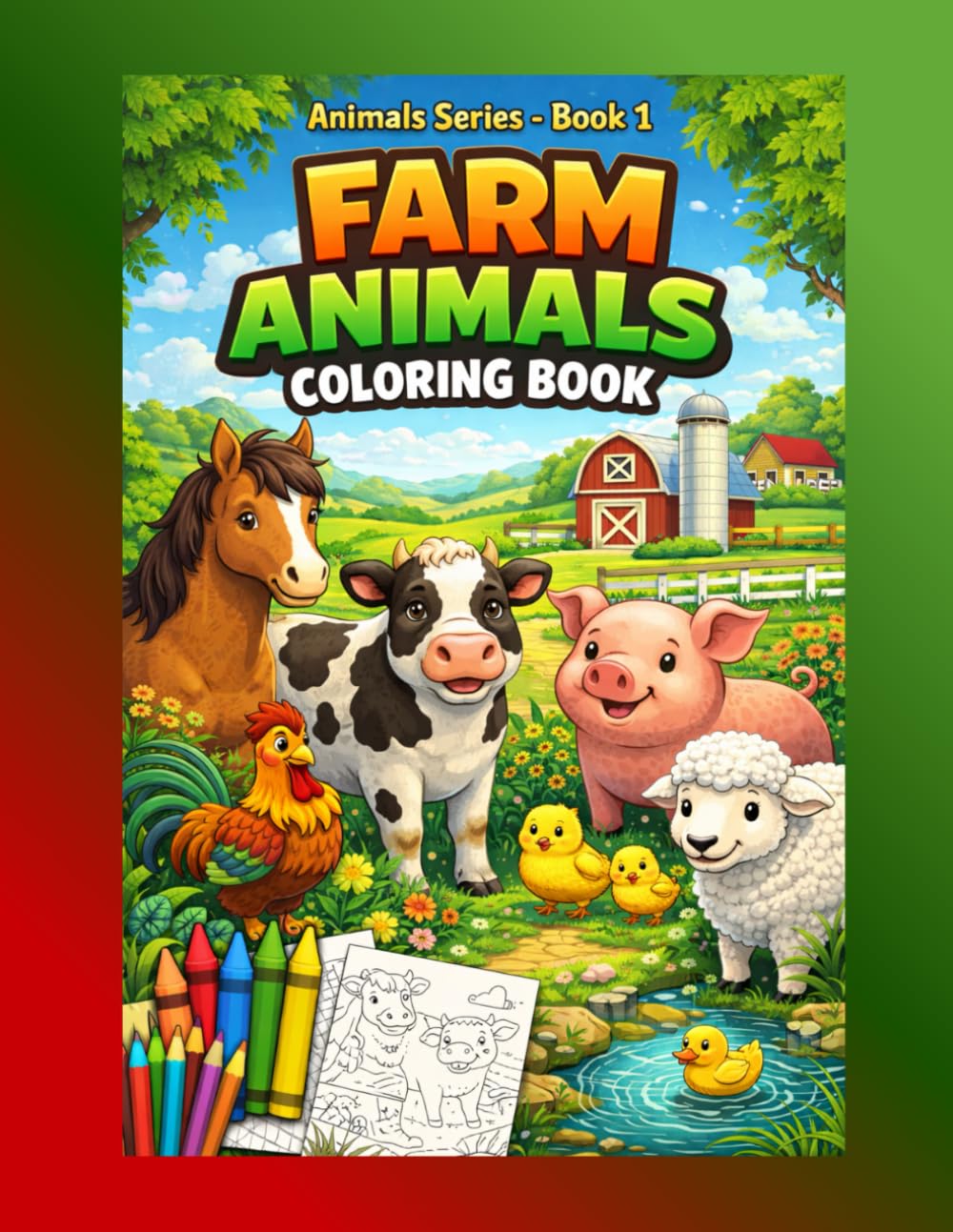 Animals Series - Book 1: Farm Friends: Farm Animals Coloring Book