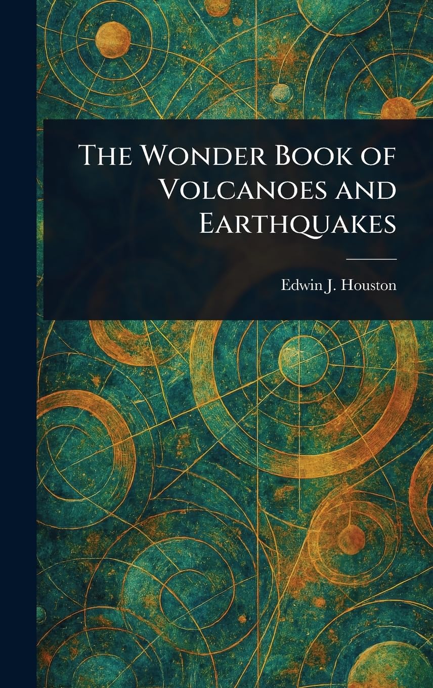 The Wonder Book of Volcanoes and Earthquakes