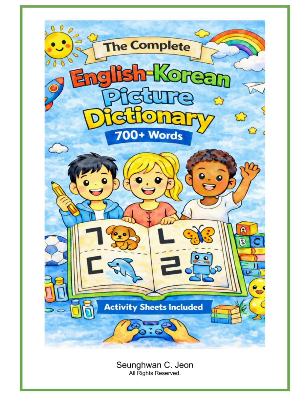 The Complete English-Korean Picture Dictionary: A Bilingual Visual Dictionary for Young Learners, Families, and Classrooms (The Complete Picture Dictionary)