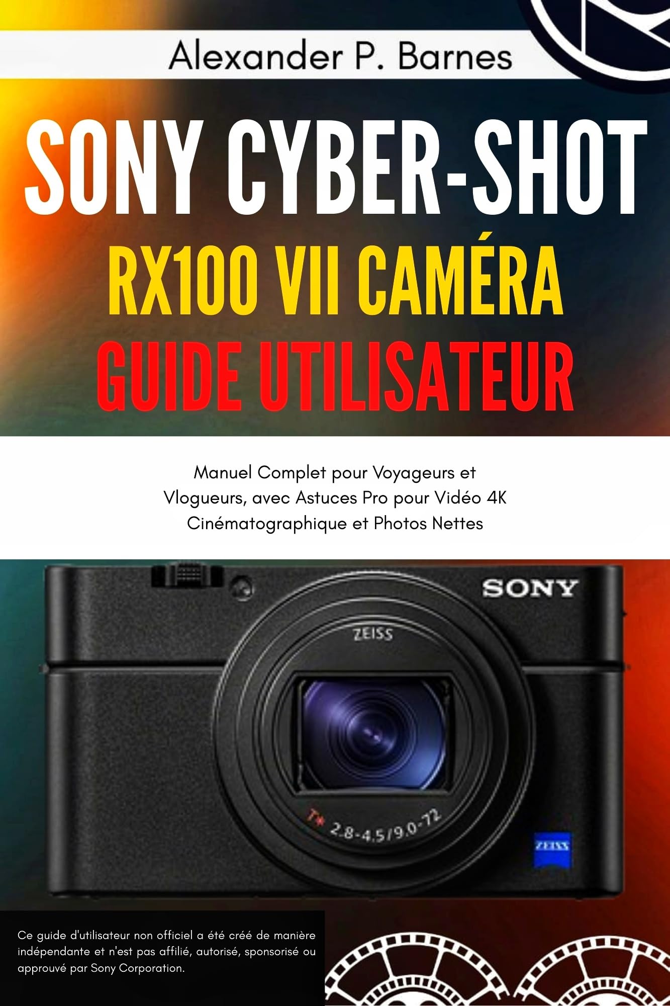 Sony RX100 VII guide de poche pour apprendre la vidéo 4K et la photo de rue sans flou