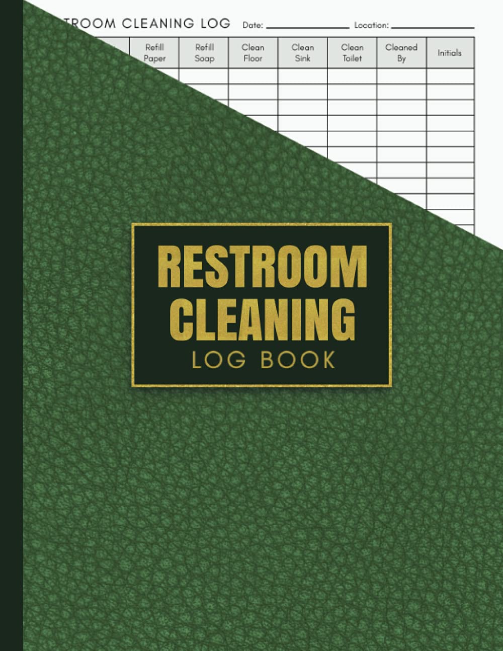 Restroom Cleaning Log Book: Bathroom Cleaning Checklist, Cleaning Maintenance Writing Notepad For Offices, Restaurants, Public Toilets, Hotels