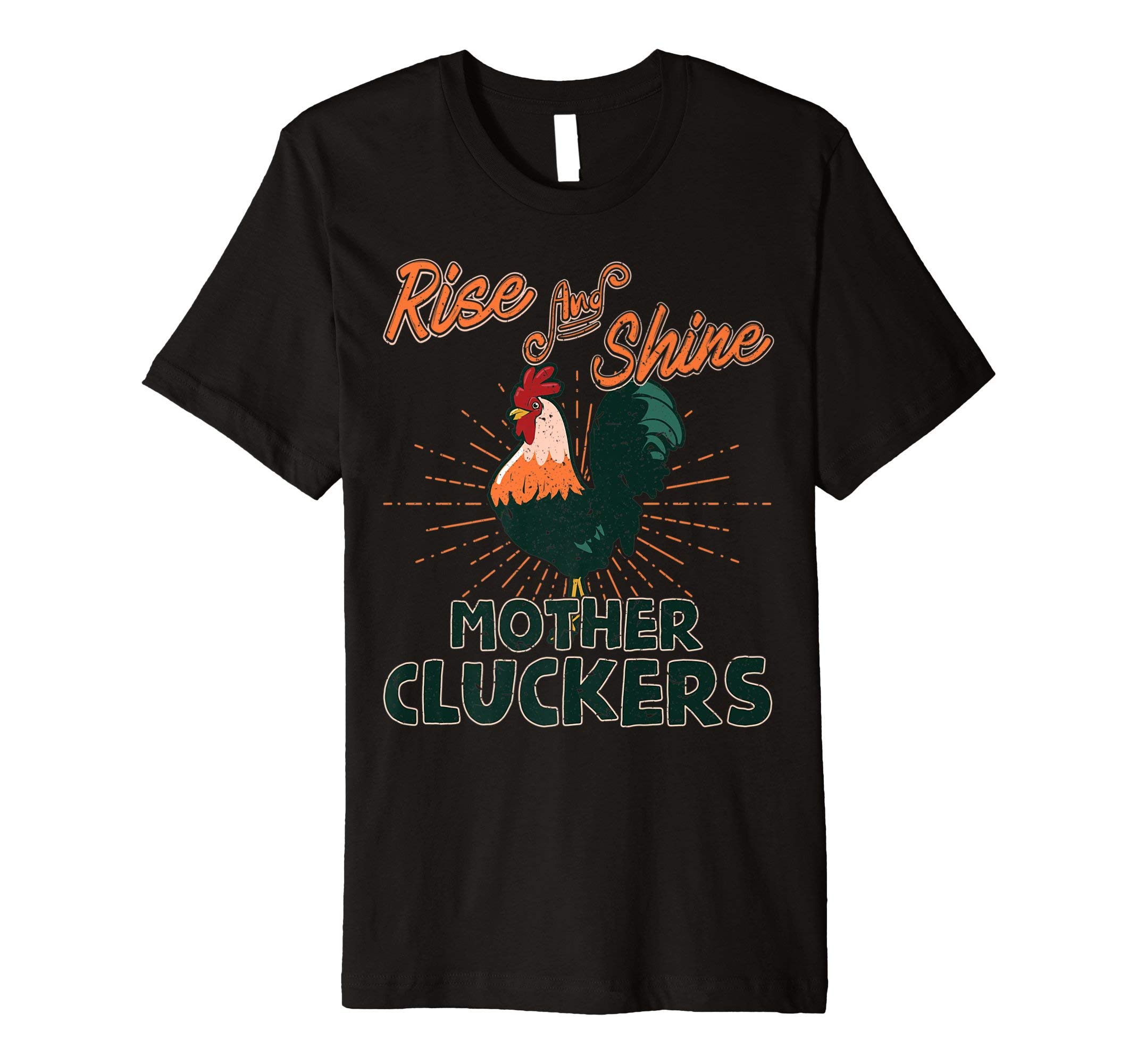 Rise And Shine Chicken ShirtRise And Shine Mother Cluckers T-Shirt Funny Rooster Apparel