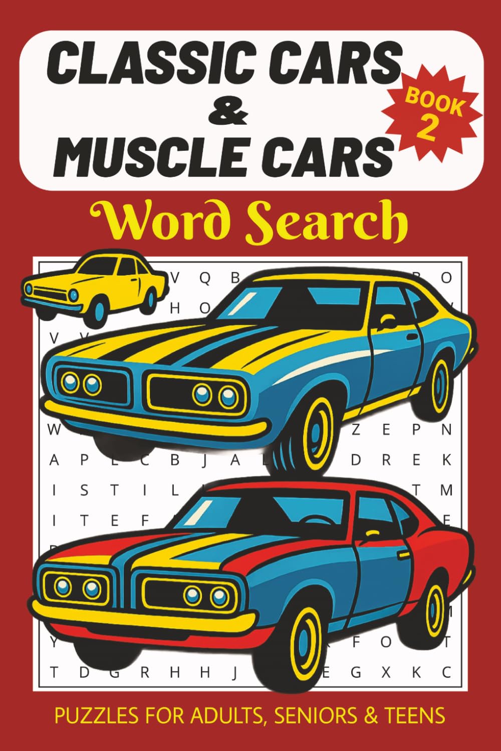 Classic Cars & Muscle Cars Word Search - Book 2: 55 Themed Puzzles for Car Lovers, Restorers & Puzzle Fans of All Ages