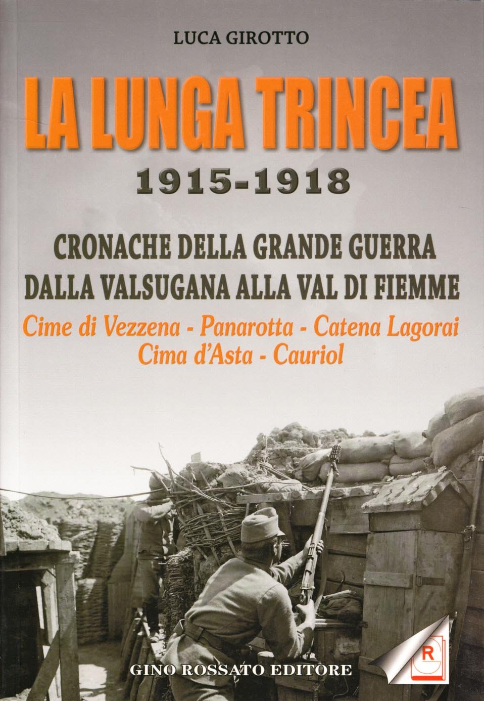 La lunga trincea. 1915-1918: cronache della grande guerra dalla Valsugana alla val di Fiemme...