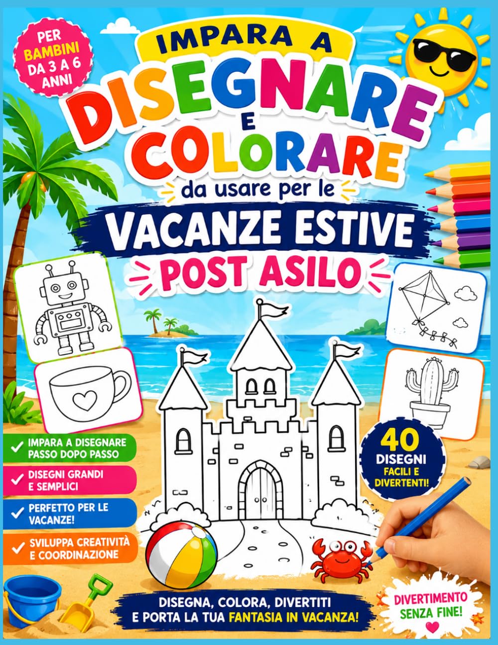 Impara a Disegnare e Colorare 40 Attività Passo dopo Passo per Bambini dai 3 ai 6 Anni: Libro di Disegno e Colorazione per Bambini in Età Prescolare, ... Perfetto per Casa, Viaggi e Vacanze